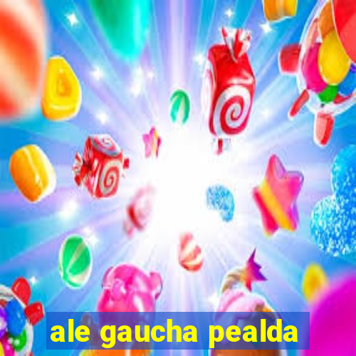 ale gaucha pealda